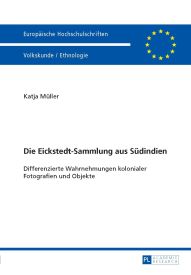 Cover von 'Die Eickstedt-Sammlung aus Südindien. Differenzierte Wahrnehmungen kolonialer Fotografien und Objekte'